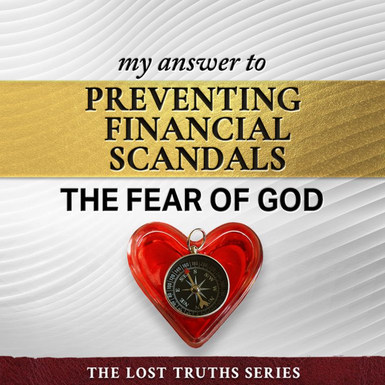 My Answer to Preventing Financial Scandals: The Fear of God My Answer to Preventing Financial Scandals: The Fear of God